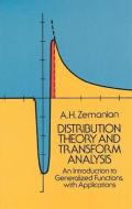 Distribution Theory and Transform Analysis: An Introduction to Generalized Functions, with Applications di A. H. Zemanian edito da DOVER PUBN INC