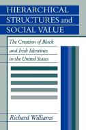 Hierarchical Structures and Social Value di Richard Williams edito da Cambridge University Press