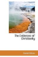 The Evidences Of Christianity di Professor Daniel Wilson edito da Bibliolife