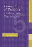 Complexities of Teaching di Ciaran (University of Cambridge Sugrue edito da Taylor & Francis Ltd