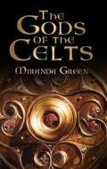 The Gods of the Celts di Miranda Green edito da The History Press