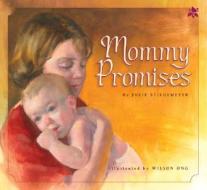 Mommy Promises di Julie Stiegemeyer edito da Concordia Publishing House