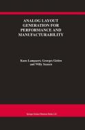 Analog Layout Generation for Performance and Manufacturability di Georges Gielen, Koen Lampaert, Willy M. C. Sansen edito da Springer US