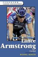 Lance Armstrong di Michael Benson edito da Facts On File