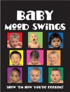 Baby Mood Swings di Jocelyn Jamison, David Mager edito da Price Stern Sloan