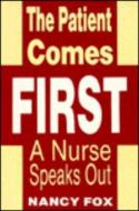 Patient Comes First di Nancy Fox edito da Prometheus Books