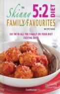 The Skinny 5:2 Diet Family Favourites Recipe Book di CookNation edito da Bell & Mackenzie Publishing