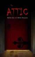 The Attic di Rachel Xu edito da Rock of Ages Publishing House