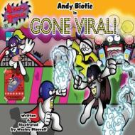 Andy Biotic Gone Viral di Wesley Blauvelt edito da Wrb Publishing