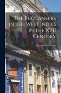 The Buccaneers in the West Indies in the XVII Century di Clarence Henry Haring edito da LEGARE STREET PR