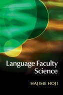 Language Faculty Science di Hajime (University of Southern California) Hoji edito da Cambridge University Press