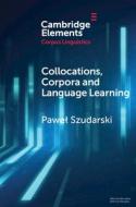 Collocations, Corpora And Language Learning di Pawel Szudarski edito da Cambridge University Press