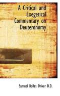 A Critical And Exegetical Commentary On Deuteronomy di Samuel Rolles Driver edito da Bibliolife