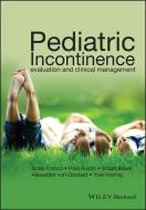 Pediatric Incontinence di Israel Franco edito da Wiley-Blackwell