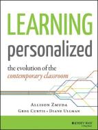 Learning Personalized di Allison Zmuda, Greg Curtis, Diane Ullman edito da John Wiley & Sons Inc