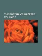 The Postman's Gazette Volume 3 di Books Group edito da Rarebooksclub.com