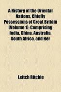 A History Of The Oriental Nations, Chief di Leitch Ritchie edito da General Books