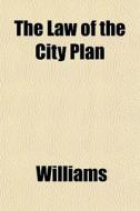 The Law Of The City Plan di Angela Williams edito da General Books Llc