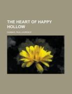 The Heart Of Happy Hollow di Paul Laurence Dunbar edito da Rarebooksclub.com