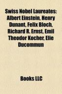Swiss Nobel Laureates: Albert Einstein, di Books Llc edito da Books LLC, Wiki Series