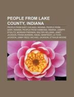 People From Lake County, Indiana: Jack H di Books Llc edito da Books LLC, Wiki Series