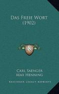 Das Freie Wort (1902) di Carl Saenger edito da Kessinger Publishing