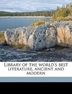 Library Of The World's Best Literature, Ancient And Modern di Charles Dudley Warner edito da Nabu Press
