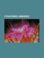 Coaching Awards di Source Wikipedia edito da Booksllc.net
