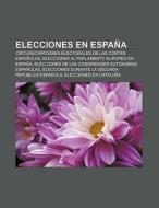 Elecciones en España di Fuente Wikipedia edito da Books LLC, Reference Series