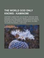 The World God Only Knows - Kaminomi: Cha di Source Wikia edito da Books LLC, Wiki Series