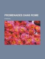 Promenades Dans Rome (2) di Stendhal edito da General Books Llc