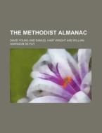 The Methodist Almanac di David Young edito da Rarebooksclub.com
