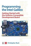 Programming the intel. Galileo di Christopher Rush edito da McGraw-Hill Education Ltd