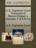 U.s. Supreme Court Transcript Of Record Draper V. Georgia, F & A R Co edito da Gale, U.s. Supreme Court Records