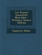 Les Payens Innocents: Nouvelles di Hippolyte Babou edito da Nabu Press