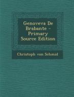 Genoveva de Brabante di Christoph Von Schmid edito da Nabu Press