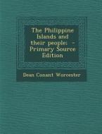 The Philippine Islands and Their People; - Primary Source Edition di Dean Conant Worcester edito da Nabu Press
