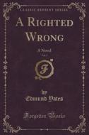 A Righted Wrong, Vol. 1 di Edmund Yates edito da Forgotten Books