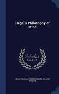 Hegel's Philosophy Of Mind di Georg Wilhelm Friedrich Hegel, William Wallace edito da Sagwan Press