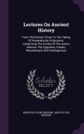 Lectures On Ancient History di Barthold Georg Niebuhr edito da Palala Press