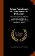 Future Punishment, Or, Does Death End Probation? di William Cochrane, Gustave Dore edito da Arkose Press
