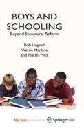 Boys And Schooling di Lingard B. Lingard, Martino W. Martino, Mills M. Mills edito da Springer Nature B.V.