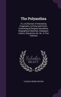 The Polyanthea di Charles Henry Wilson edito da Palala Press