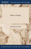 Medea: A Tragedy di Richard Glover edito da Gale Ncco, Print Editions