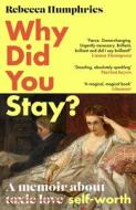 Why Did You Stay? di Rebecca Humphries edito da Little, Brown Book Group