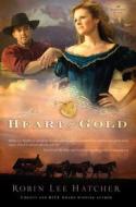 Heart of Gold di Robin Lee Hatcher edito da Thorndike Press