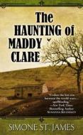 The Haunting of Maddy Clare di Simone St James edito da Thorndike Press