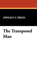 The Transposed Man di Dwight V. Swain edito da Wildside Press