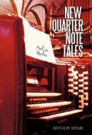 New Quarter Note Tales di Arthur Wenk edito da iUniverse