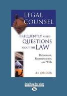 Legal Counsel, Book Three: Retirement, Representation and Wills (Large Print 16pt) di Les Vandor edito da ReadHowYouWant